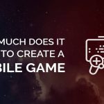 How Much Does It Cost To Create a Mobile Game App?